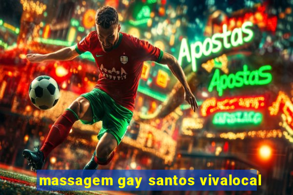 massagem gay santos vivalocal